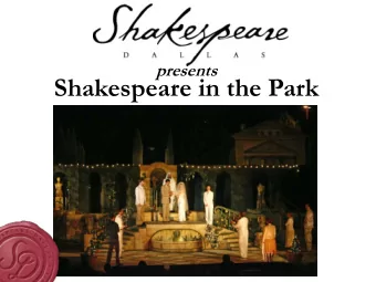 Shakespeare in the Park  History of  Shakespeare in the Park  Began in 1971 as a summer