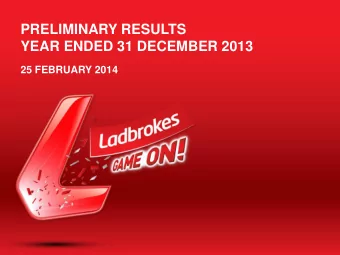 PRELIMINARY RESULTS  YEAR ENDED 31 DECEMBER 2013  25 FEBRUARY 2014  DISCLAIMER  Certain statements