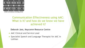 Communication Effectiveness using AAC:  What is it? and how do we know we have  achieved it?