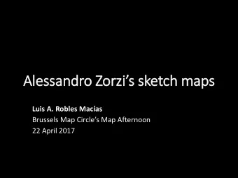 Ale lessandro Zorzis sketch maps  Luis A. Robles Macas Brussels Map Circles Map Afternoon