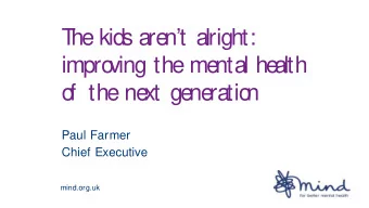 T  he  kid  s a  re  nt a  lright:  impro  ving the  me  nta  l he  a  lth  o  f  the  ne  xt ge