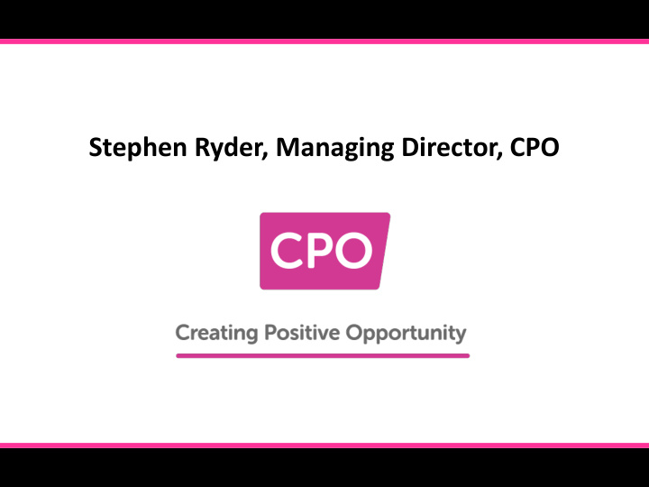 stephen ryder managing director cpo community press office