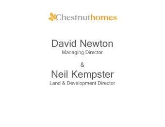 David Newton  Managing Director  &amp;  Neil Kempster  Land &amp; Development Director  Family