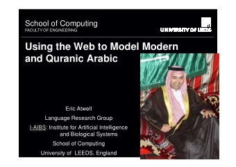 Using the Web to Model Modern  and Quranic Arabic  Eric Atwell  Language Research Group  I-AIBS: