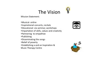 The Vision  Mission Statement:  Mission Statement:  Musical- online  Musical- online