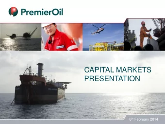 CAPITAL MARKETS  PRESENTATION 6 th February 2014  Forward looking statements  This presentation may