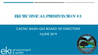 E  KI T  E  CHNICAL  PRE  SE  NT  AT  ION #3  CASTAC BASIN GSA BOARD OF DIRECTORS  4 JUNE 2019  OUT