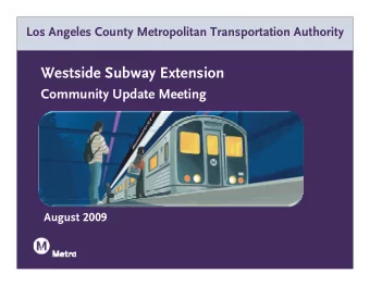 Westside Subway Extension  Community Update Meeting  August 2009  Purpose of Tonights Meeting