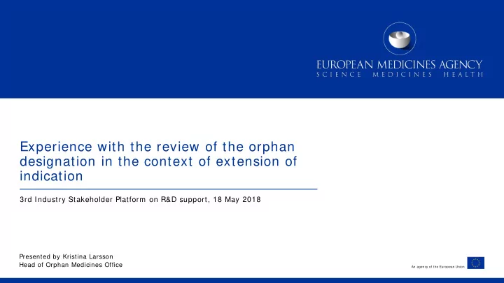 experience with the review of the orphan designation in