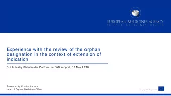 Experience with the review of the orphan  designation in the context of extension of  indication