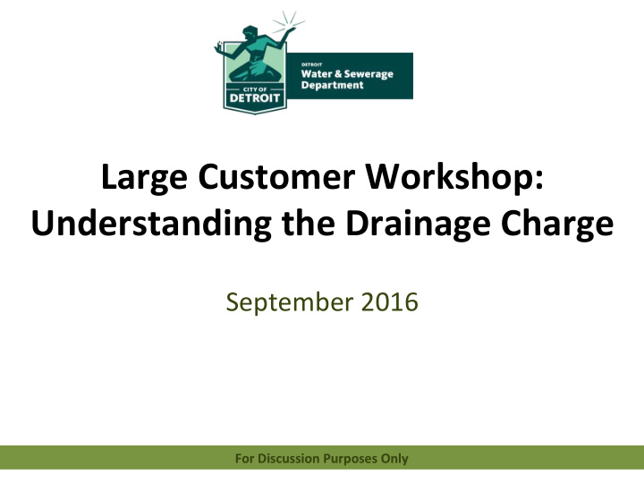 large customer workshop understanding the drainage charge