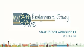 STAKEHOLDER WORKSHOP #1  JUNE 28, 2016  Project Timeline  What Weve Heard  The following are
