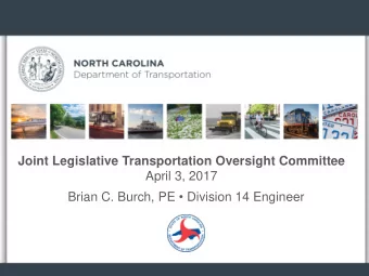 April 3, 2017 Brian C. Burch, PE  Division 14 Engineer  Outline  Introduction  Overview Capital