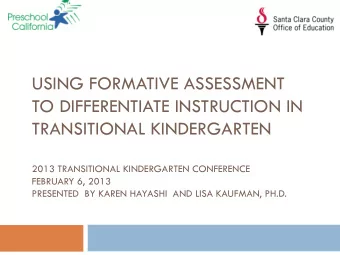 USING FORMATIVE ASSESSMENT  TO DIFFERENTIATE INSTRUCTION IN  TRANSITIONAL KINDERGARTEN  2013