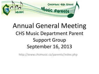Annual General Meeting  CHS Music Department Parent  Support Group  September 16, 2013