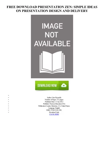 FREE DOWNLOAD PRESENTATION ZEN: SIMPLE IDEAS  ON PRESENTATION DESIGN AND DELIVERY  Author: Garr