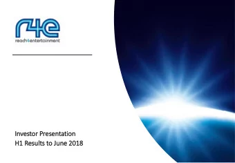 In  Investor Presentation  H1  1 Results to  o Jun  June 20  2018  18  Exec Summary:  Towards the