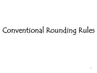 Conventional Rounding Rules  Conventional Rounding Rules  Conventional Rounding Rules  Conventional