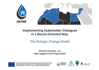 Implementing Stakeholder Dialogues  in a Result-Oriented Way:  The Dialogic Change Model  Dominic