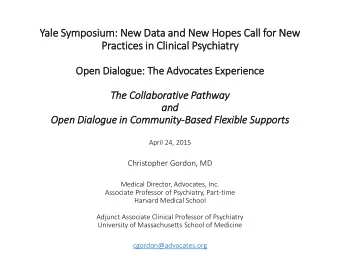 Yale Sym  ymposi  sium: New Data and New Hopes Call  ll for New  Practi  tices in  in Clin  linical