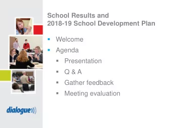 2018-19 School Development Plan    Welcome    Agenda    Presentation    Q &amp; A