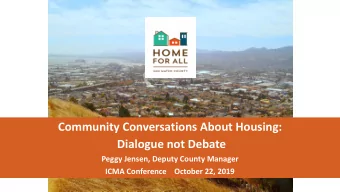 Dialogue not Debate  Peggy Jensen, Deputy County Manager  ICMA Conference    October 22, 2019  A