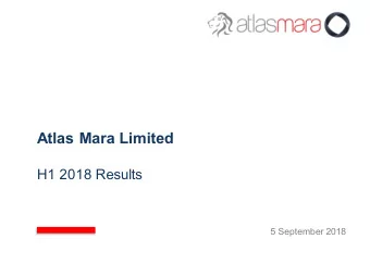 Atlas Mara Limited  H1 2018 Results  5 September 2018  Disclaimer  IMPORTANT INFORMATION This