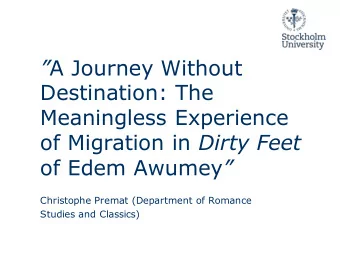 A Journey Without  Destination: The  Meaningless Experience of Migration in Dirty Feet of Edem