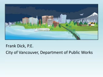Frank Dick, P.E.  City of Vancouver, Department of Public Works  Franks Reason  Costs  Three