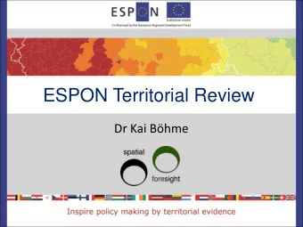 ESPON Territorial Review  Dr Kai Bhme  Key messages  Think functional areas &amp; links