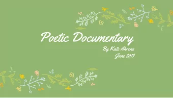 Poetic Documentary  By Kate Ahrens  June 2019  When you see somebody on the screen in a