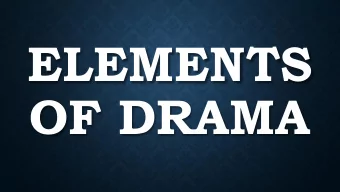 OF DRAMA  DRAMA  A story that is performed for an audience  also known as a  play.  PLAYWRIGHT