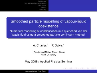 Smoothed particle modelling of vapour-liquid  coexistence  Numerical modelling of condensation in a