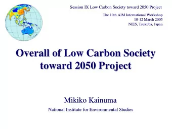 Overall of Low Carbon Society  Overall of Low Carbon Society  toward 2050 Project  toward 2050