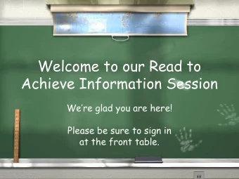 Welcome to our Read to  Achieve Information Session  Were glad you are here!  Please be sure to
