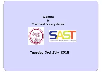 Tuesday 3rd July 2018  Agenda  Introduction  Mrs Neela Brooking (Headteacher)  Team who