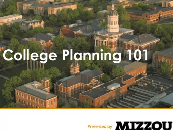 College Planning 101  Pre  rese  sente  nted  d by  Contents  1.  Discover Your Options  2.