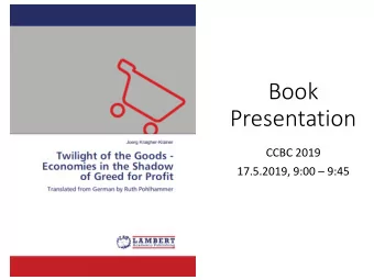 Book  Presentation  CCBC 2019  17.5.2019, 9:00  9:45  ToC  PART I: The Economic  Problem  Modern