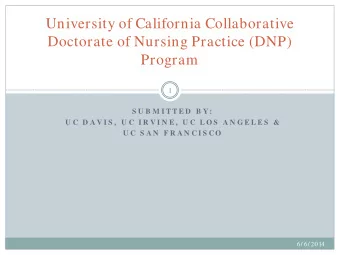 University of California Collaborative  Doctorate of Nursing Practice (DNP)  Program  1  S U B M I