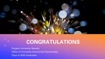 CONGRATULATIONS  Rutgers University-Newark  Office of University-Community Partnerships  Class of