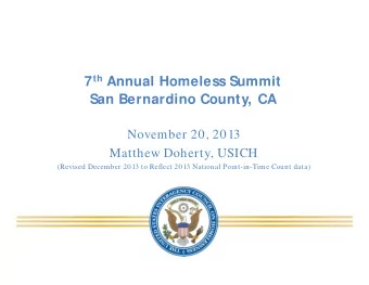 7 th Annual Homeless Summit  San Bernardino County, CA  November 20, 2013  Matthew Doherty, USICH