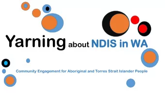 OVER  VERVIEW  VIEW  1. NDIS Principles  2. Yarning about the NDIS  3. Eligibility  4. What do I