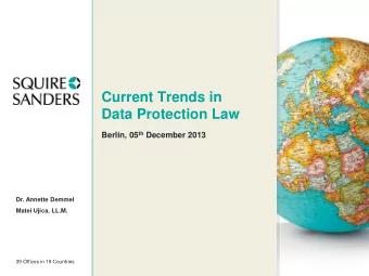 Current Trends in  Data Protection Law Berlin, 05 th December 2013  Dr. Annette Demmel  Matei