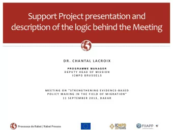 Support Project presentation and  description of the logic behind the Meeting  D R .  C H A N TA L