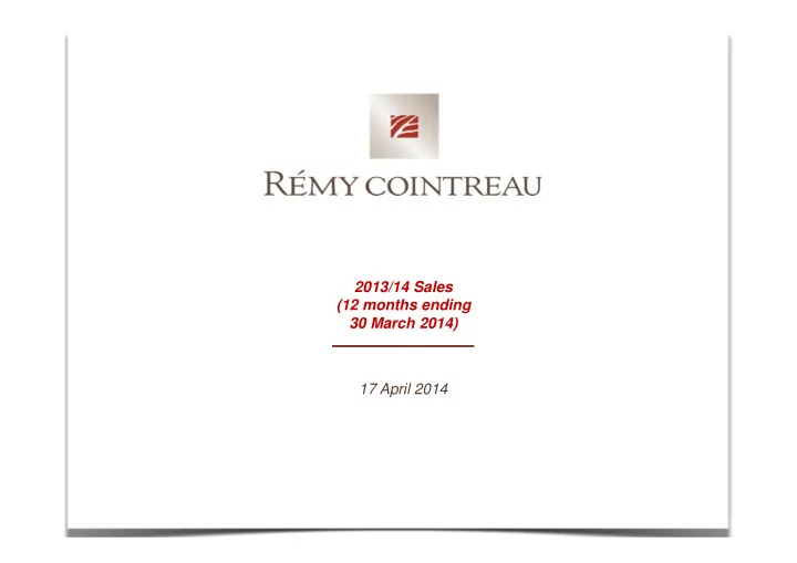 2013 14 sales 12 months ending 30 march 2014 17 april