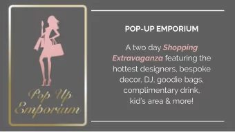 POP-UP EMPORIUM A two day Shopping Extravaganza featuring the  hottest designers, bespoke  decor,