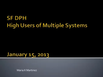 Maria X Martinez 1. Urgent/Emergent Care and challenge 2. HUMS hypothesis 3. High users, multiple