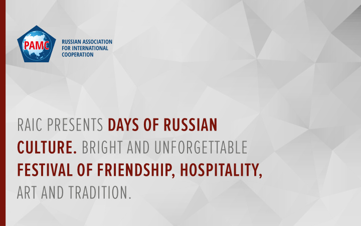 raic presents days of russian culture bright and