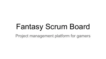Fantasy Scrum Board  Project management platform for gamers  How to log in ?  - go to