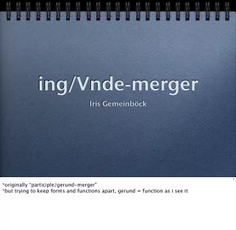 ing/Vnde-merger  Iris Gemeinbck  1  *originally participle/gerund-merger  *but trying to